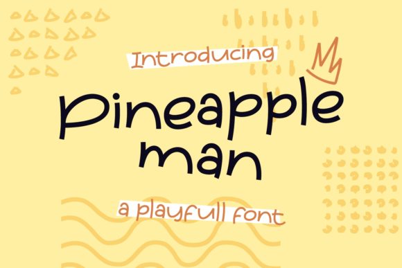 Pineapple Man Font Review: Whimsy Meets Modern Branding